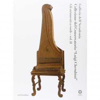 Galleria dell'Accademia. Collezione del Conservatorio «L. Cherubini». Strumenti a corde. Ediz. illustrata