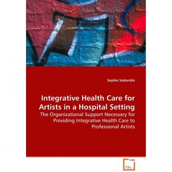 Integrative Health Care for Artists in a Hospital Setting