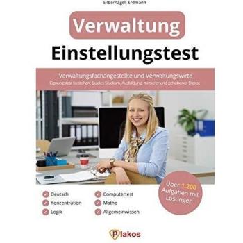 Philipp Silbernagel Einstellungstest Verwaltung: Verwaltungsfachangestellte, Verwaltungswirte & Mehr   Über 1.200 Aufgaben Mit Lösungen   Eignungstest Bestehen: Duales Studium, Ausbildung, Mittlerer Und Gehobener Dienst
