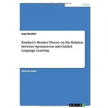 Krashen's Monitor Theory on the Relation between Spontaneous and Guided Language Learning