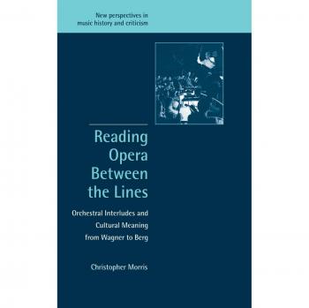 Reading Opera Between the Lines, New Perspectives in Music History and Criticism, 8