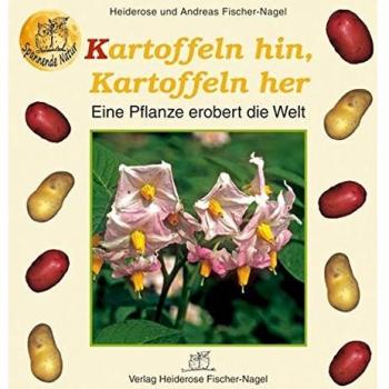 Heiderose Fischer-Nagel Kartoffeln Hin, Kartoffeln Her: Eine Pflanze Erobert Die Welt