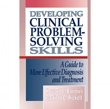 Barrows, Howard S.: Developing Clinical Problem-Solving Skills