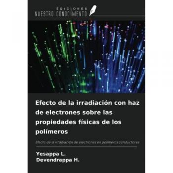 Efecto de la irradiación con haz de electrones sobre las propiedades físicas de los polímeros: Efecto de la irradiación de electrones en polímeros conductores