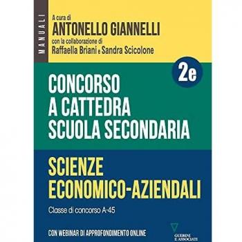 Concorso a cattedra. Scuola secondaria. Scienze economico-aziendali A-45. Con espansione online. Vol. 2E