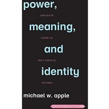 Power Meaning and Identity by Michael W. Apple