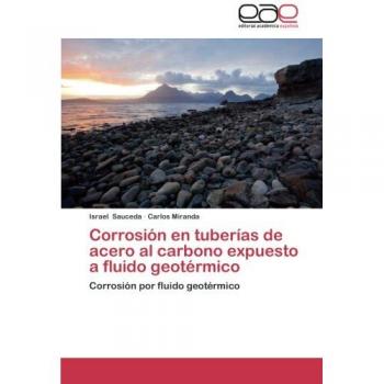 Corrosión en tuberías de acero al carbono expuesto a fluido geotérmico: Corrosión por fluido geotérmico