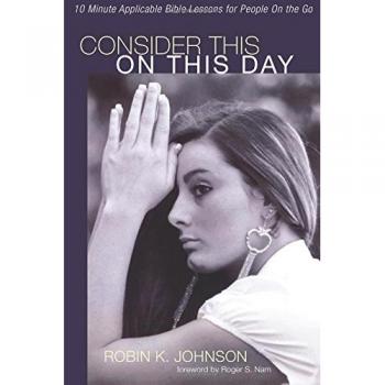 Consider This on This Day: 10 Minute Applicable Bible Lessons for People On the Go
