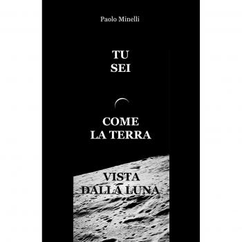 TU SEI COME LA TERRA VISTA DALLA LUNA