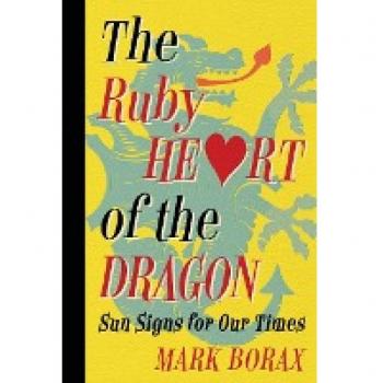 The Ruby Heart of the Dragon: Sun Signs for Our Times
