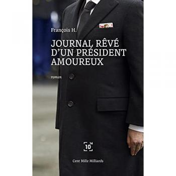 journal rêvé d'un président amoureux haëntjens, jean cent mille milliards