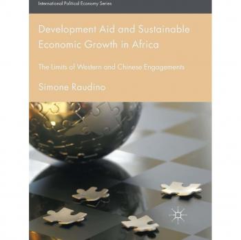 Development Aid and Sustainable Economic Growth in Africa: The Limits of Western and Chinese Engagements