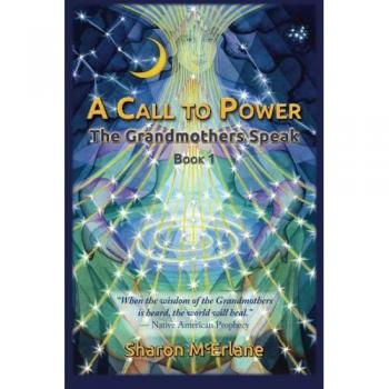 A Call to Power: The Grandmothers Speak