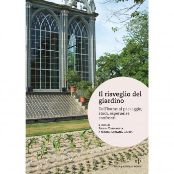Il risveglio del giardino. Dall'hortus al paesaggio, studi, conferenze, confronti