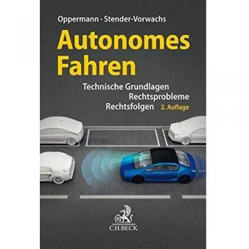Autonomes Fahren: Rechtsprobleme, Rechtsfolgen, technische Grundlagen