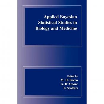 Applied Bayesian Statistical Studies in Biology and Medicine