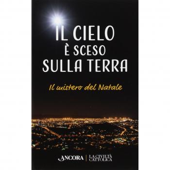Il cielo è sceso sulla terra. Il mistero di Natale