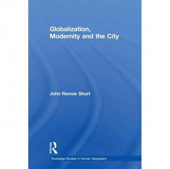 Globalization Modernity and the City