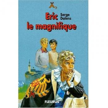 LE PRINCE ERIC TOME 5 : ERIC LE MAGNIFIQUE (Roman d'Aventur)