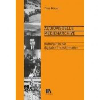 Mäusli, Theo: Audiovisuelle Medienarchive