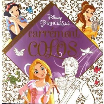 Carrément colo Disney Princesses : Coloriages dorés à compléter