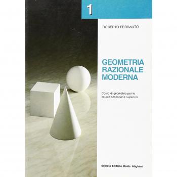 Geometria razionale moderna. Corso di geometria. Per le Scuole superiori