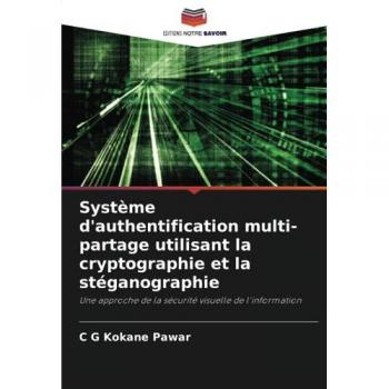 Kokane Pawar, C G: Système d'authentification multi-partage utilisant la cryptographie et la stéganographie