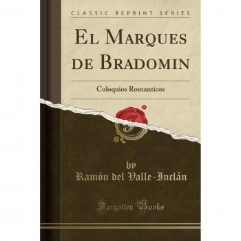 El Marques de Bradomin: Coloquios Romanticos