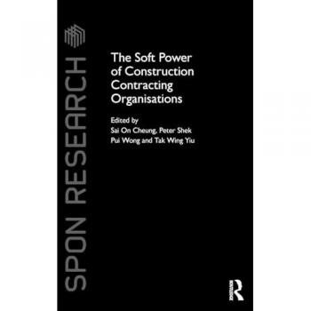 The Soft Power of Construction Contracting Organisations (Spon Research)