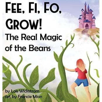 Fee, Fi, Fo, Grow! The Real Magic of the Beans (Science Folktales)