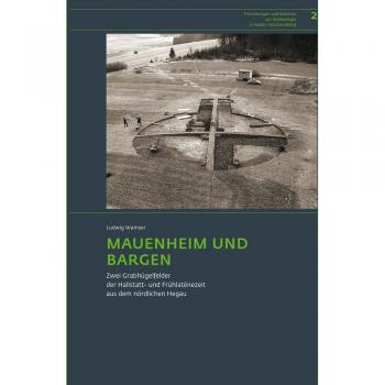 Mauenheim und Bargen: Zwei Grabhügelfelder der Hallstatt