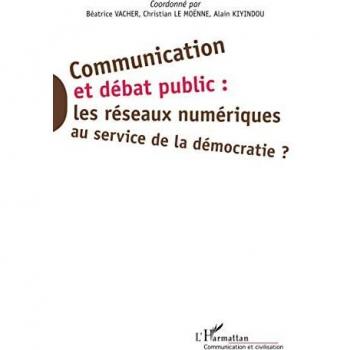 Communication et débat public :: les réseaux numériques au service de la démocratie ?