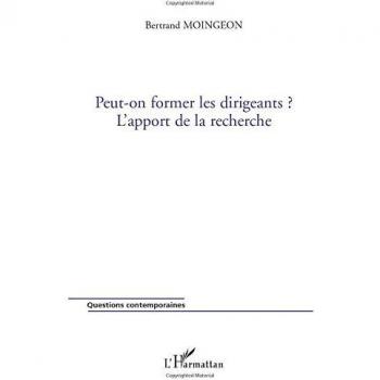 PEUT-ON FORMER LES DIRIGEANTS ?: L'apport de la recherche