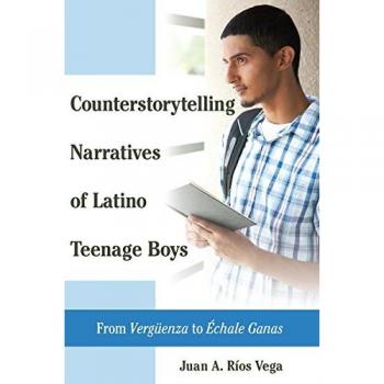 Counterstorytelling Narratives of Latino Teenage Boys