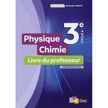 Regaud Vento Physique-Chimie 3e 2017 Livre Du Professeur