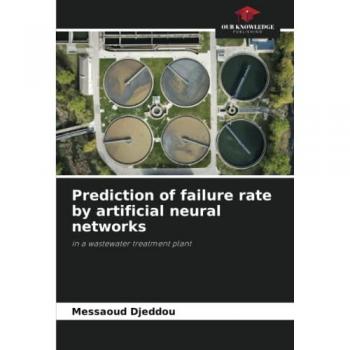 Prediction of failure rate by artificial neural networks: in a wastewater treatment plant