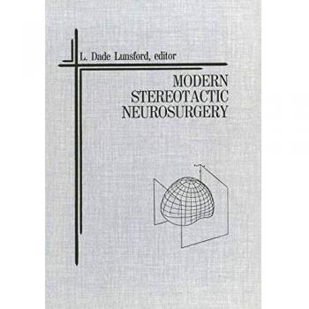 Modern Stereotactic Neurosurgery (Topics in Neurosurgery (1), Band 1)