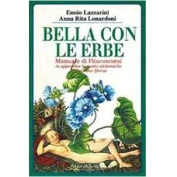 Bella con le erbe. Manuale di fitocosmesi