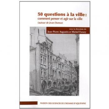 50 questions à la ville : Comment penser et agir sur la ville