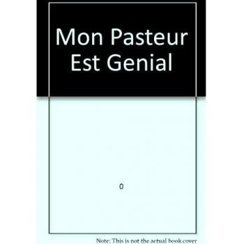 Mon Pasteur Est Genial
