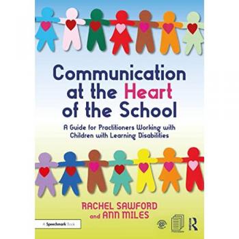 Communication at the Heart of the School : A Guide for Practitioners Working with Children with Learning Disabilities
