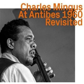 Mingus en Antibes 1960 – Edición Revisada