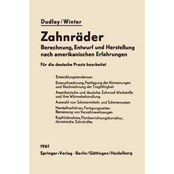 Zahnräder: Berechnung, Entwurf Und Herstellung Nach Amerikanischen Erfahrungen