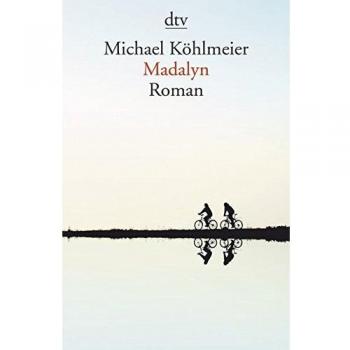 Michael Köhlmeier Madalyn: Roman