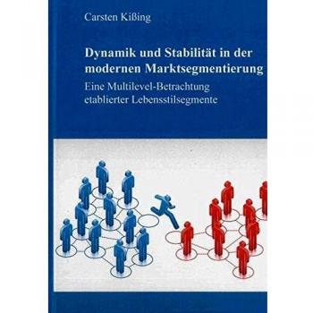 Dynamik und Stabilität in der modernen Marktsegmentierung: Eine Multilevel-Betrachtung etablierter Lebensstilsegmente