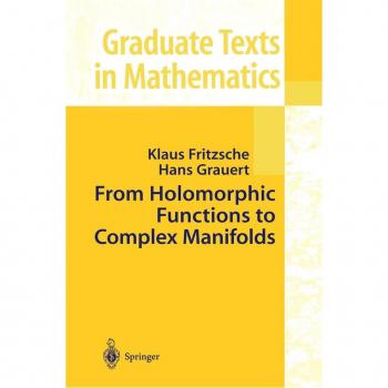 From Holomorphic Functions to Complex Manifolds