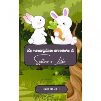 Tressett, Claire: Le meravigliose avventure di Saltino e Lilla