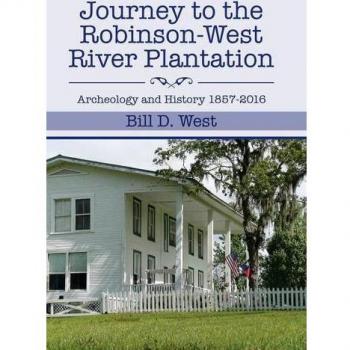 Journey to the Robinson-West River Plantation: Archeology and History 1857-2016