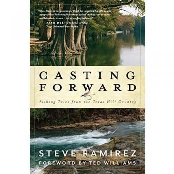 Casting Forward : Fishing Tales from the Texas Hill Country