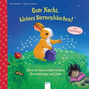 Katja Richert Gute Nacht, Kleines Sternenhäschen! Allererste Gutenachtgeschichten, Einschlafreime Und Lieder